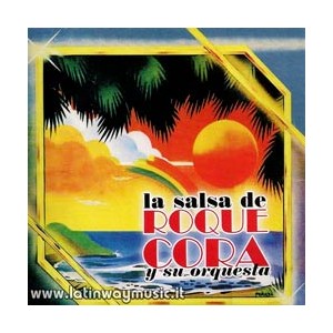Roque Cora "La Salsa De Roque Cora" - CD
