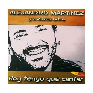 Alejandro Martinez "Hoy Tengo Que Cantar" - CD