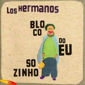 Los Hermanos "Bloco Do Eu Sozinho" - CD