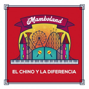 El Chino y La Diferencia "Mamboland" | CD