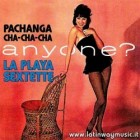 La Playa Sextette "Pachanga Chachacha Anyone?" | CD