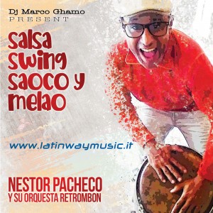 Nelson Pacheco y su Orquesta Retrombon "Salsa Swing Saoco y Melao" | CD
