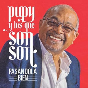 Pupy y Los Que Son Son "Pasándola Bien" | CD