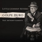 Little Johnny Rivero "Golpe Duro" | CD