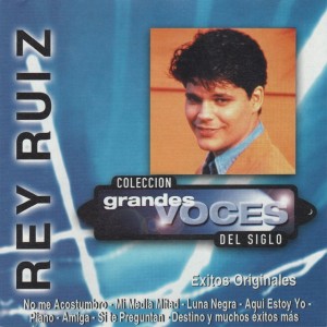 Rey Ruiz "Colección Grandes Voces Del Siglo" | CD