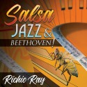 Richie Ray "Salsa, Jazz & Beethoven" | CD