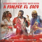 Alexander Abreu, Alain Pérez, Mayito Rivera "A Romper El Coco" | CD