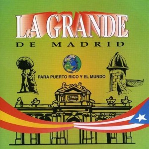 La Grande De Madrid "Para Puerto Rico Y El Mundo" - CD